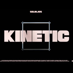 Selinjos - Kinetic [Techno]