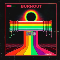 Burnout (Prod. R.j. Stroud)