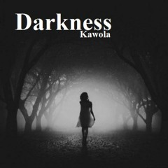Kawola - Darkness