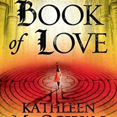 READ EPUB KINDLE PDF EBOOK The Book of Love: A Novel (Magdalene Line Trilogy 2) by  K