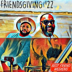 Friendsgiving '22