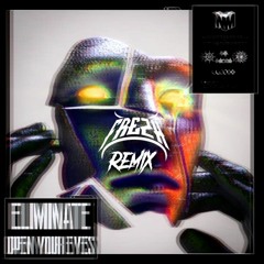 Eliminate - Open Your Eyes (mynameisfrezh Remix) [FREE DOWNLOAD]