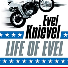 [VIEW] EBOOK 🖋️ Life of Evel: Evel Knievel by  Stuart Barker [EBOOK EPUB KINDLE PDF]