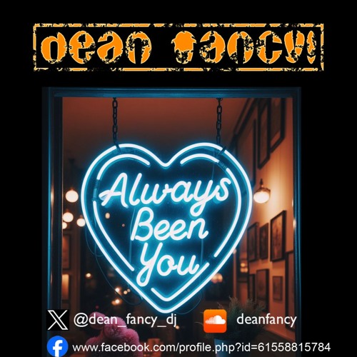 Dean Fancy - Always Been You