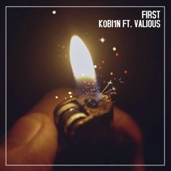 ft. Valious - First (Prod. Valious & Rossgossage)