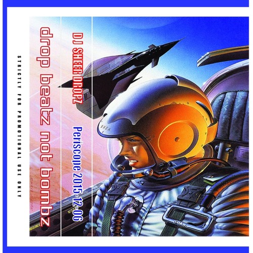 2015-12-06 - Sheer Dropz @ Drop Beatz Not Bombz - Periscope 2015.12.06