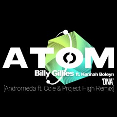 Billy Gillies ft. Hannah Boleyn - DNA (Andromeda ft. Cole & Project High Remix)
