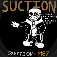 SUCTION (SANCTION x M87)