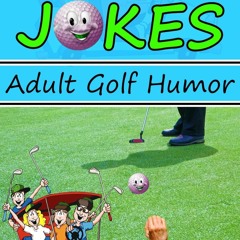Ebook❤(read)⚡ Just Jokes: Adult Golf Jokes