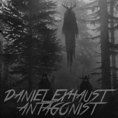 Daniel Exhaust - Antagonist [FreeDownload]
