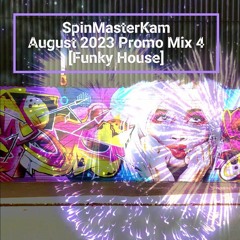 SpinMasterKam August 2023 Promo Mix 4 [Funky House]