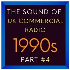 NEW: The Sound Of UK Commercial Radio - 1990s - Part #4