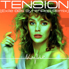 Kylie Minogue - Tension (Exile 80s SynthPop Remix)