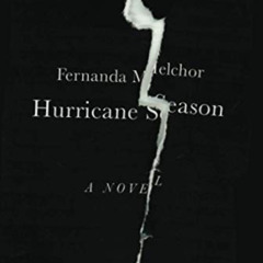 [FREE] EBOOK 📩 Hurricane Season by  Fernanda Melchor &  Sophie Hughes EBOOK EPUB KIN