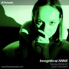 Incognito W/ ANNX - 06 -Mar -22