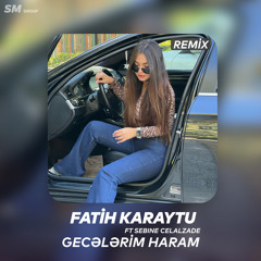 Gecelerim Haram (Remix) [feat. Sebine Celalzade]