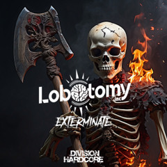 DVH006 Lobotomy Inc - Exterminate