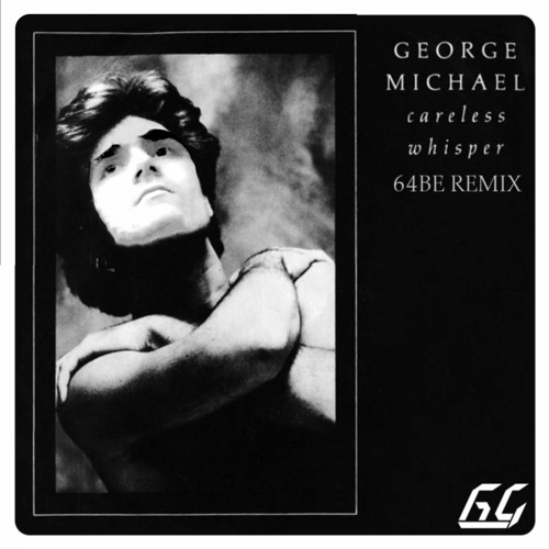 Careless Whisper - George Michael [64BE Remix] (Instrumental)