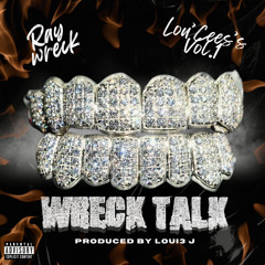 Ray Wreck - Wreck Talk (Prod. Loui3 J)