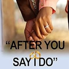 [Get] EBOOK 📒 After You Say I Do by Nuri Muhammad [EBOOK EPUB KINDLE PDF]