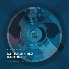 DJ Trace & HLZ - Parasite [Premiere]
