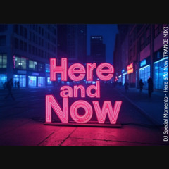 DJ Special Momento - Here and Now (Trance Mix)