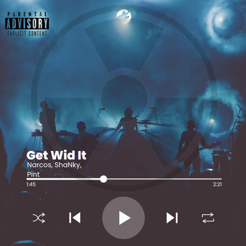 Get Wid It - (Narcos , ShaNky, Pint )