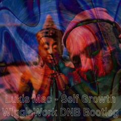 Lukis Mac - Self Growth (WiggleWork DNB Bootleg)