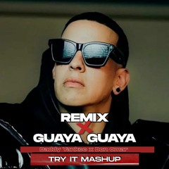 Remix x Guaya Guaya (Try It Mashup) | Daddy Yankee x Don Omar | (Legendaddy)