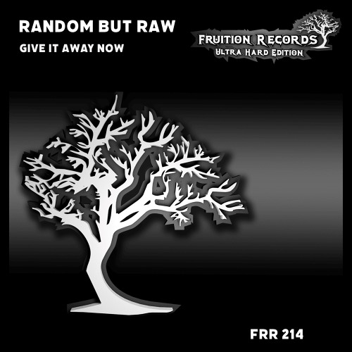FR214 - Random But Raw - Give It Away Now (Fruition Records)