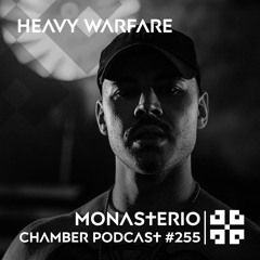 Monasterio Chamber Podcast #255 HEAVY WARFARE