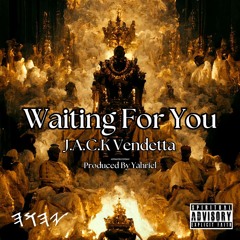 Waiting For You - J.A.C.K Vendetta