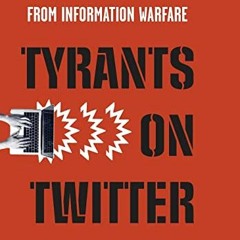free PDF 📨 Tyrants on Twitter: Protecting Democracies from Information Warfare (Stan