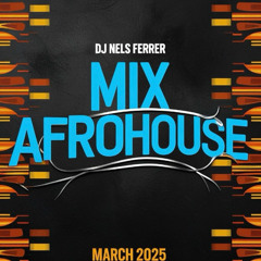 Live Mix Afrohouse, By Nels Ferrer, March 2025