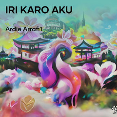 Iri Karo Aku (feat. Meli Intan Nuraini)