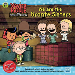 [Free] EPUB 📧 We Are the Brontë Sisters (Xavier Riddle and the Secret Museum) by  Br