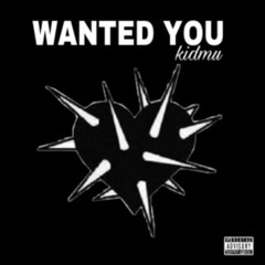 Wanted You