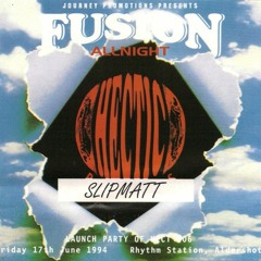 Slipmatt & MC Sharkey @ Fusion - Hectic Launch Party (17/06/1994)