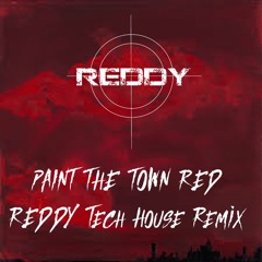 Paint The Town Red (Reddy Remix) *FREE DL*