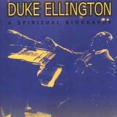 GET EBOOK EPUB KINDLE PDF Duke Ellington: A Spiritual Biography by  Janna Tull Steed