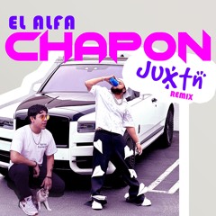 El Alfa - Chapón (Juxtn Remix) [Free Download]