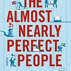( NKI ) The Almost Nearly Perfect People: Behind the Myth of the Scandinavian Utopia by  Michael Boo