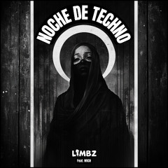 LIMBZ x MICH - NOCHE DE TECHNO