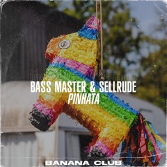 BC147 //  Bass Master & SellRude - Pinhata
