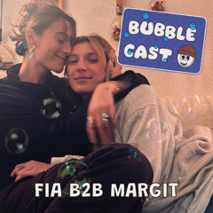 Fia & Margit - BubbleCast #9