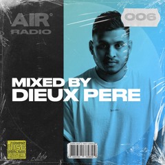 AIR RADIO #006 | MIXED BY DIEUX PERE