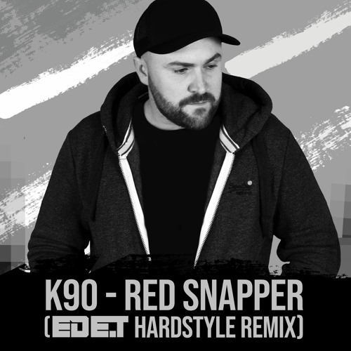 K90 - Red Snapper (Ed E.T Hardstyle Remix) Free Download