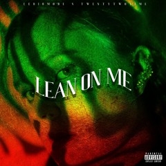 Lean On Me featuring TwentyTwoTime