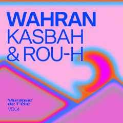 KasbaH - Wahran (feat. Rou-H) (Musique de Fëte, Vol. 4)