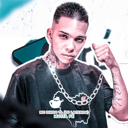 “ MUITA FÉ “ MC Diego 7L e DJ Lacerda